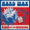 Hard Wax - Kings of the weekend 7" (lim 500, 2 clrs) 