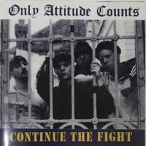 Only Attitude Counts ‎– Continue The Fight CD