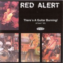 Red Alert – There's A Guitar Burning! 7"EP