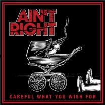 Ain't Right – Careful What You Wish For 7" EP