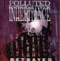 Polluted Inheritance ‎– Betrayed CD