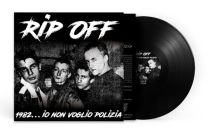 Rip Off ‎– Io Non Voglio Polizia LP