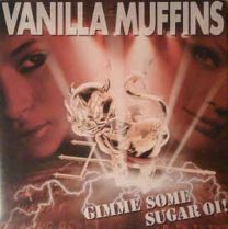 Vanilla Muffins ‎– Gimme Some Sugar Oi! 