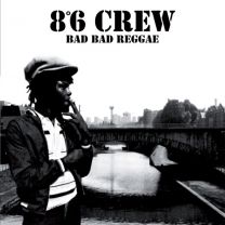 8°6 Crew ‎– Bad Bad Reggae 