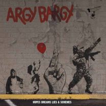 Argy Bargy ‎– Hopes Dreams Lies & Schemes