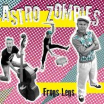 Astro Zombies* ‎– Frogs Legs 
