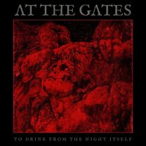At The Gates ‎– To Drink From The Night Itself 