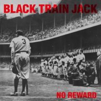 Black Train Jack ‎– No Reward LP (Red Translucent Vinyl)