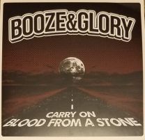 Booze & Glory ‎– Carry On / Blood From A Stone 