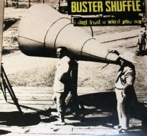 Buster Shuffle ‎– I Don't Trust A Word You Say 