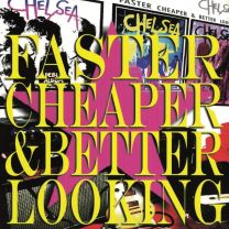 Chelsea (2) ‎– Faster Cheaper & Better Looking 