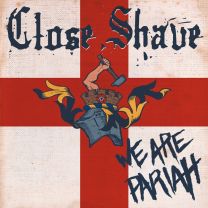 Close Shave ‎– We Are Pariah 