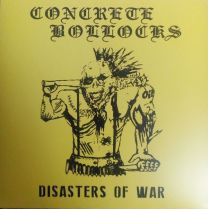 Concrete Bollocks ‎– Disasters Of War 7" EP