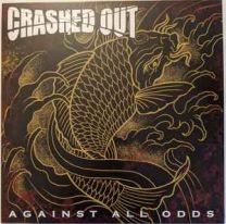 Crashed Out ‎– Against All Odds LP