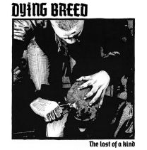 Dying Breed – The Last Of A Kind LP