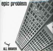 Epic Problem ‎– All Broken 