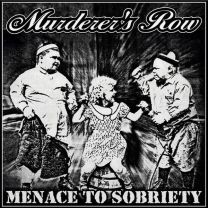 Murderer's Row - Menace To Sobriety