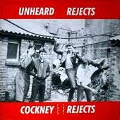 Cockney Rejects ‎– Unheard Rejects