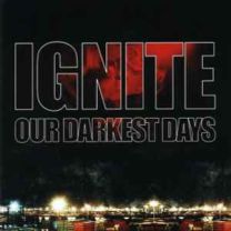 Ignite ‎– Our Darkest Days CD