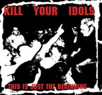 Kill Your Idols – This Is Just The Beginning LP (Clear Smoke w/ Black Swirl Vinyl) (US Import)