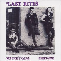 Last Rites (3) ‎– We Don't Care / Stepdown 
