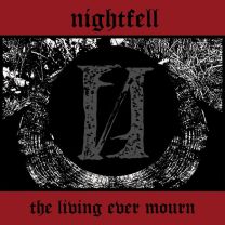 Nightfell ‎– The Living Ever Mourn 