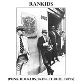 rankids (Punk Rockers, Skins Et Rude Boys) 