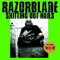 Razorblade ‎– Shitting Out Nails