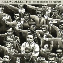 Rile 9 Collective ‎– No Apologies No Regrets 