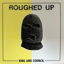 Roughed Up ‎– King And Council 7"EP