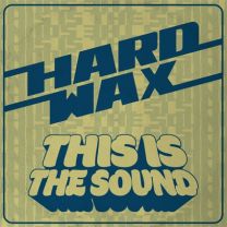 Hard Wax - This is the sound LP (USA version, black, lim 200) PRE-ORDER 28/06