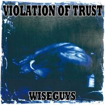 Violation Of Trust - Wiseguys LP (lim 300) 
