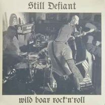 Still Defiant ‎– Wild Boar Rock'n'Roll 10" 