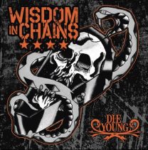 Wisdom In Chains - Die Young CD 20th anniversary (2025, 3 bonus tracks)